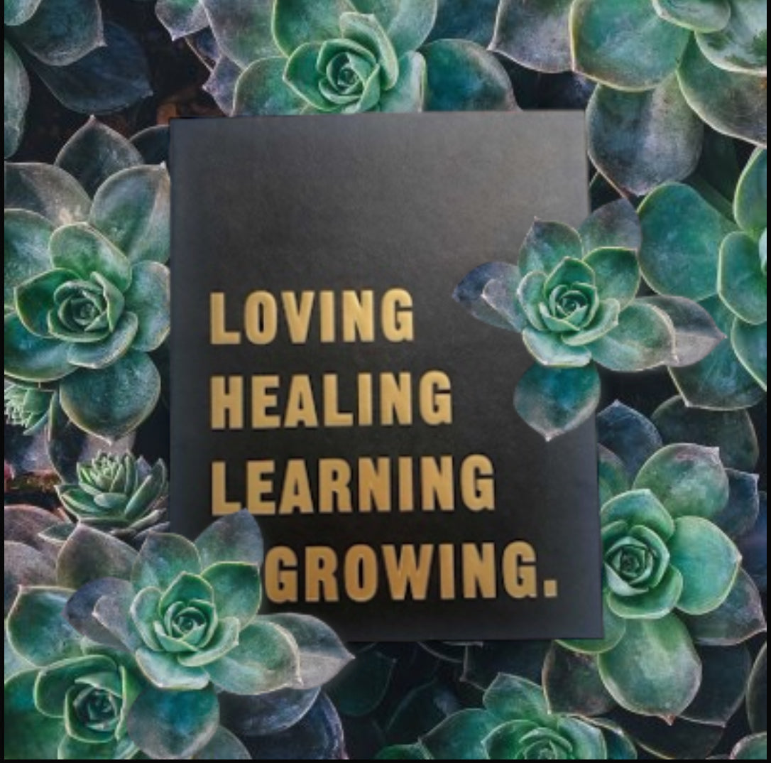 Loving, Healing, Learning, and Growing Journal