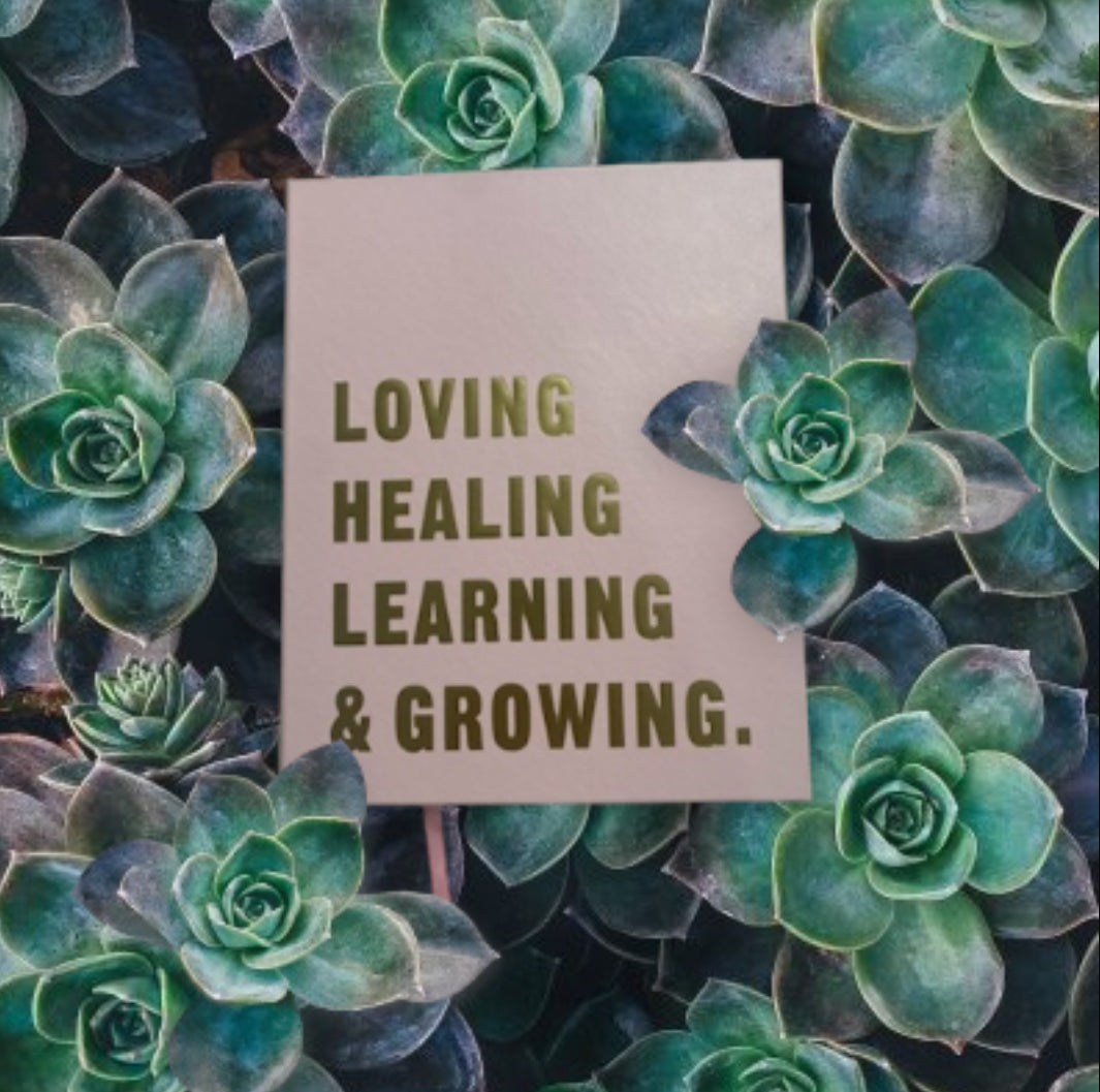 Loving, Healing, Learning, and Growing Journal